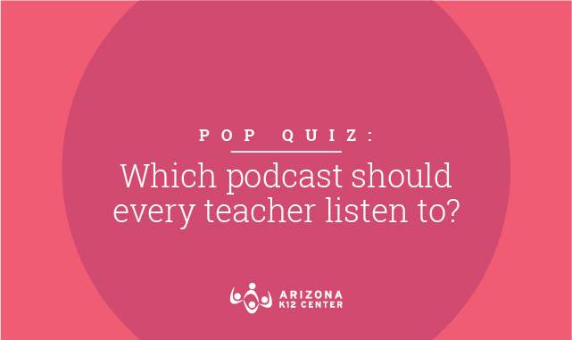 Pop Quiz: Which Podcast Should Every Teacher Listen to?