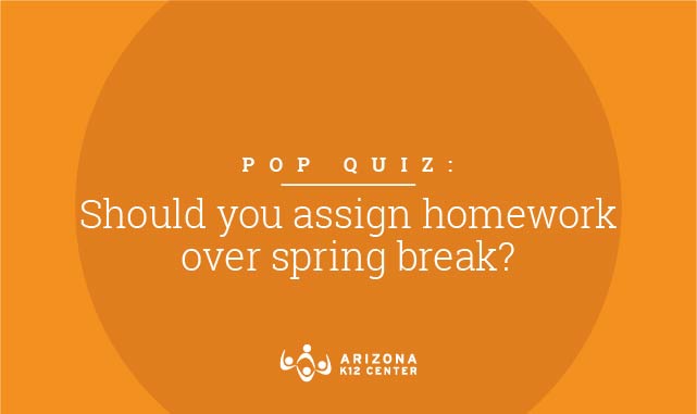 Pop Quiz: Should You Assign Homework Over Spring Break?