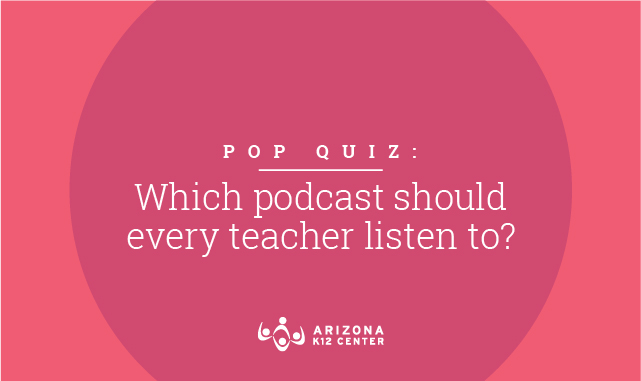 Pop Quiz: Which Podcast Should Every Teacher Listen to?